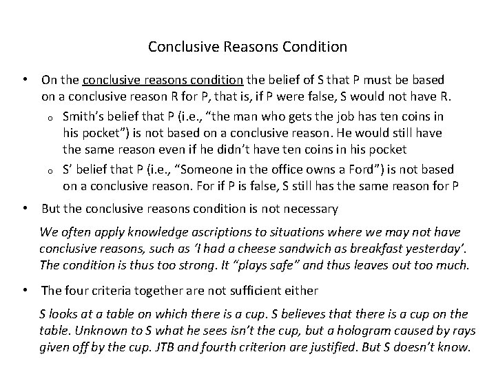 Conclusive Reasons Condition • On the conclusive reasons condition the belief of S that