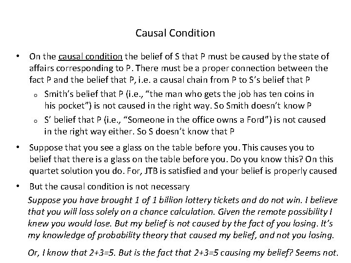 Causal Condition • On the causal condition the belief of S that P must
