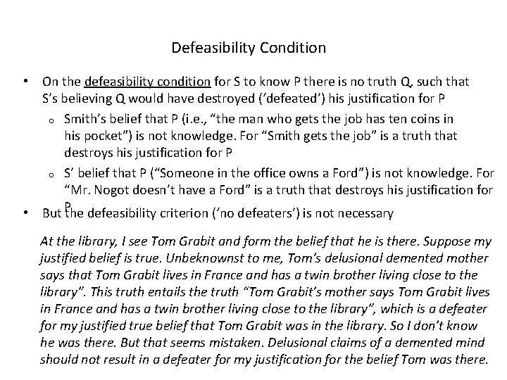 Defeasibility Condition • On the defeasibility condition for S to know P there is