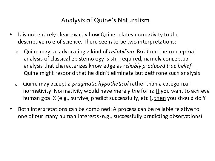 Analysis of Quine’s Naturalism • It is not entirely clear exactly how Quine relates