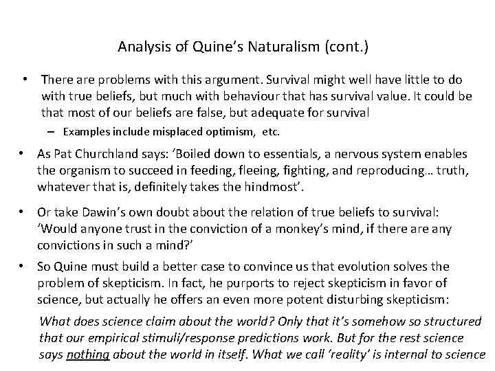 Analysis of Quine’s Naturalism (cont. ) • There are problems with this argument. Survival