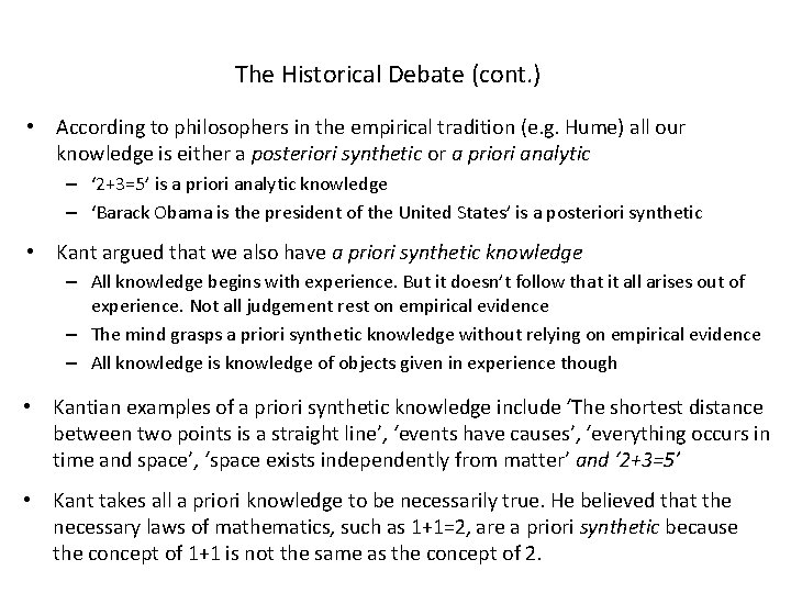 The Historical Debate (cont. ) • According to philosophers in the empirical tradition (e.
