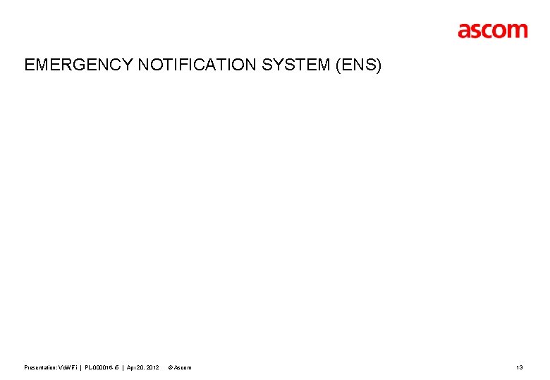 EMERGENCY NOTIFICATION SYSTEM (ENS) Presentation: Vo. Wi. Fi | PL-000016 -r 5 | Apr