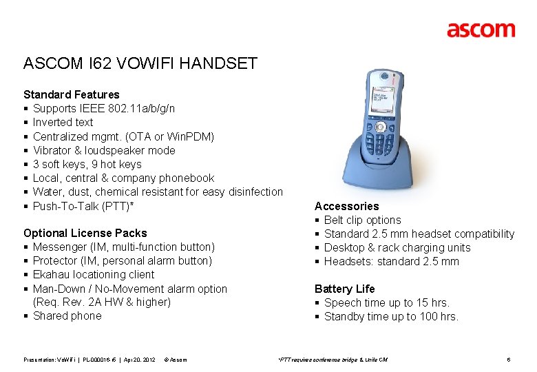 ASCOM I 62 VOWIFI HANDSET Standard Features § Supports IEEE 802. 11 a/b/g/n §