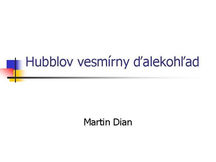 Hubblov vesmírny ďalekohľad Martin Dian 