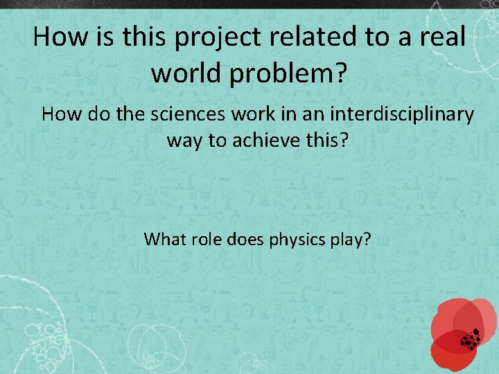 How is this project related to a real world problem? How do the sciences