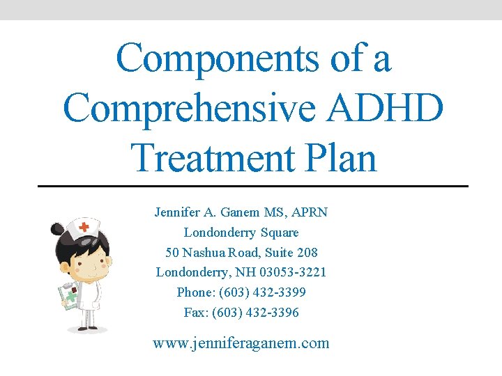Components of a Comprehensive ADHD Treatment Plan Jennifer