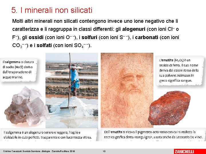5. I minerali non silicati Molti altri minerali non silicati contengono invece uno ione