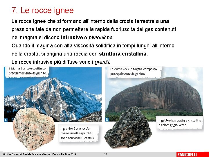 7. Le rocce ignee che si formano all’interno della crosta terrestre a una pressione