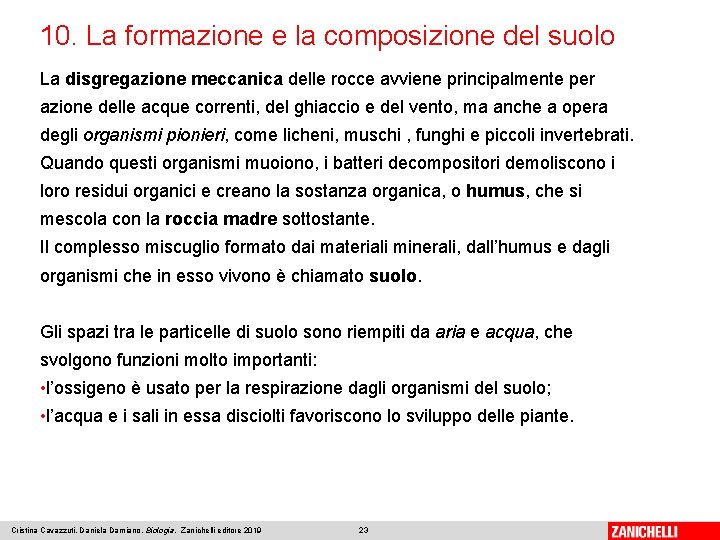 10. La formazione e la composizione del suolo La disgregazione meccanica delle rocce avviene