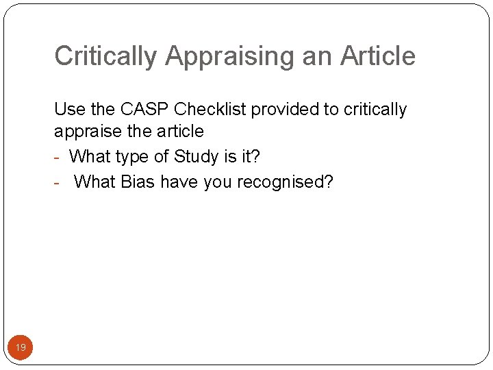 Critically Appraising an Article Use the CASP Checklist provided to critically appraise the article