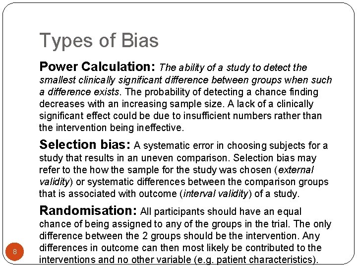 Types of Bias Power Calculation: The ability of a study to detect the smallest