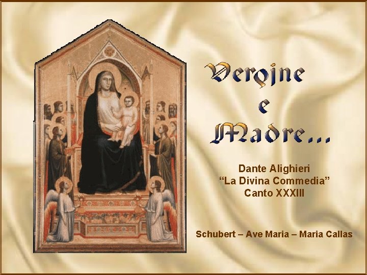 Dante Alighieri “La Divina Commedia” Canto XXXIII Schubert – Ave Maria – Maria Callas