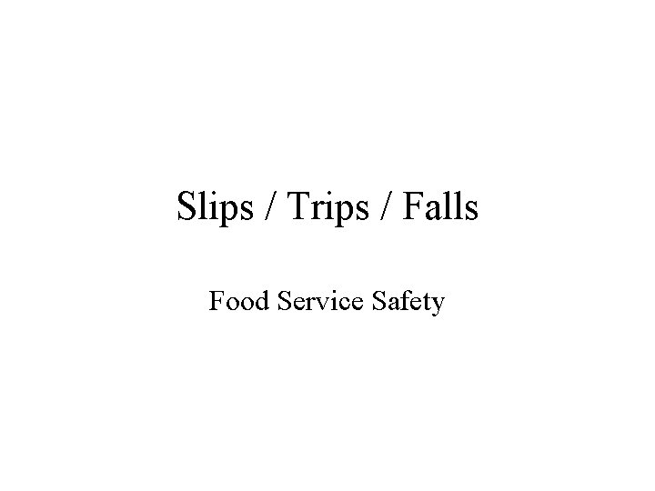 Slips / Trips / Falls Food Service Safety 