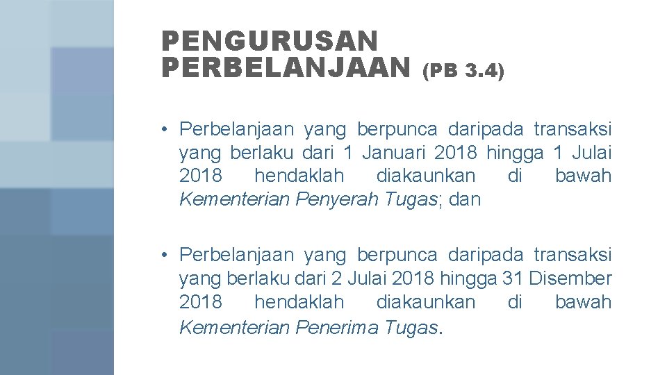 PENGURUSAN PERBELANJAAN (PB 3. 4) • Perbelanjaan yang berpunca daripada transaksi yang berlaku dari PENGURUSAN PERBELANJAAN (PB 3. 4) • Perbelanjaan yang berpunca daripada transaksi yang berlaku dari
