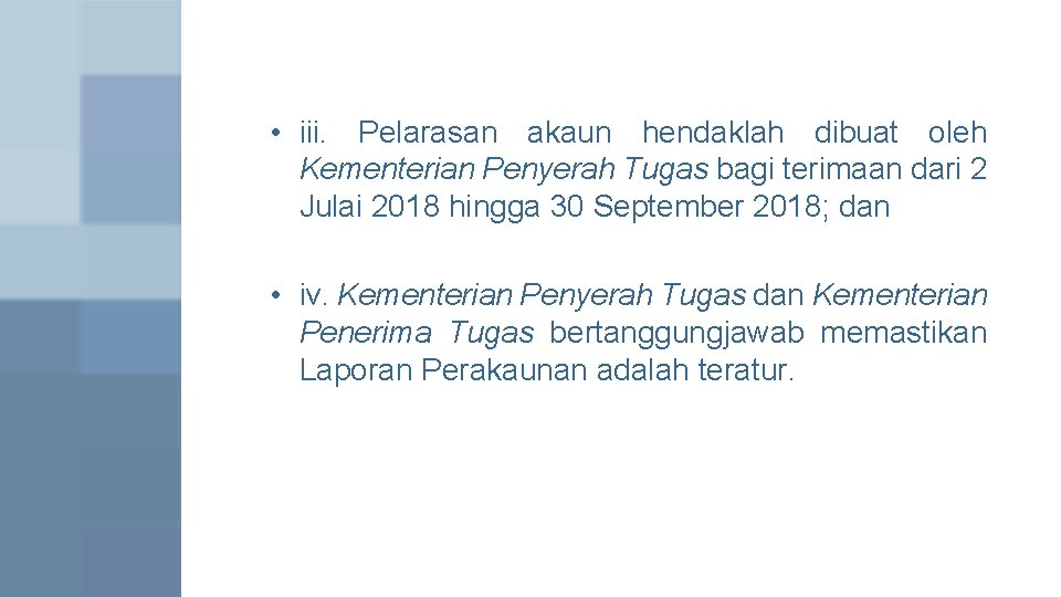 • iii. Pelarasan akaun hendaklah dibuat oleh Kementerian Penyerah Tugas bagi terimaan dari • iii. Pelarasan akaun hendaklah dibuat oleh Kementerian Penyerah Tugas bagi terimaan dari