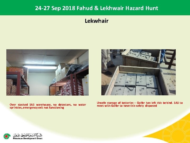 24 -27 Sep 2018 Fahud & Lekhwair Hazard Hunt Lekwhair Over stacked SAS warehouse,
