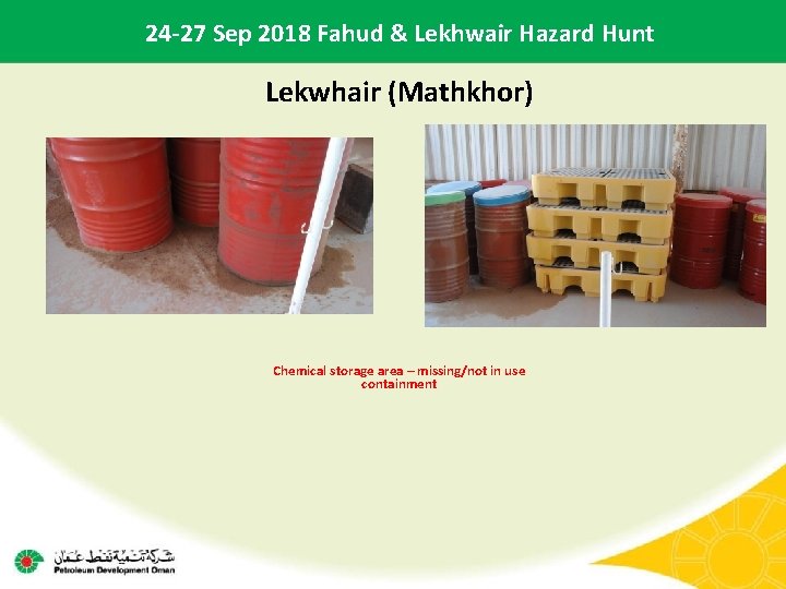 24 -27 Sep 2018 Fahud & Lekhwair Hazard Hunt Lekwhair (Mathkhor) Chemical storage area