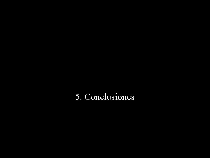 5. Conclusiones 