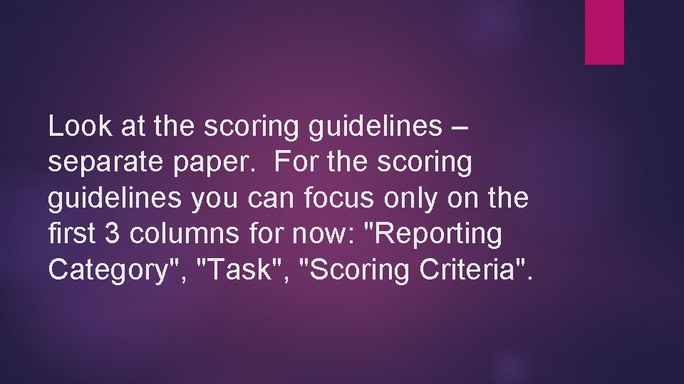 Look at the scoring guidelines – separate paper. For the scoring guidelines you can