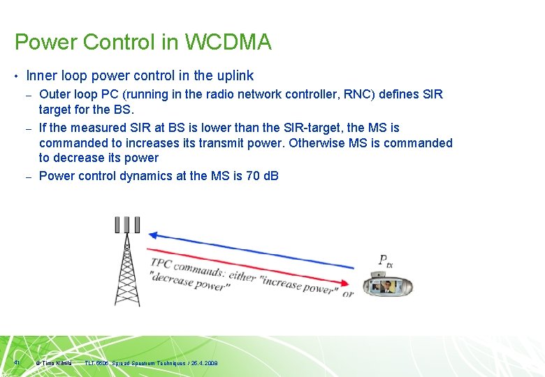 Power Control in WCDMA • Inner loop power control in the uplink Outer loop