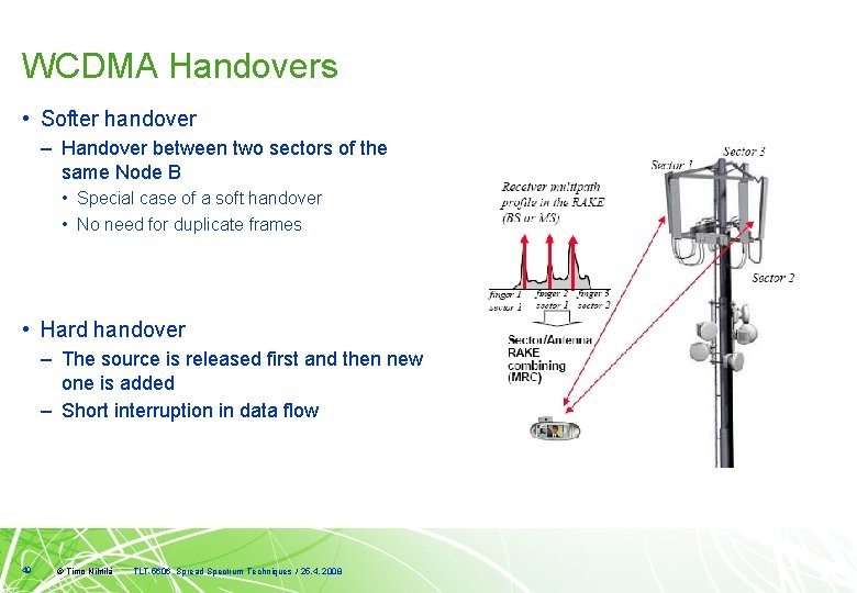 WCDMA Handovers • Softer handover – Handover between two sectors of the same Node