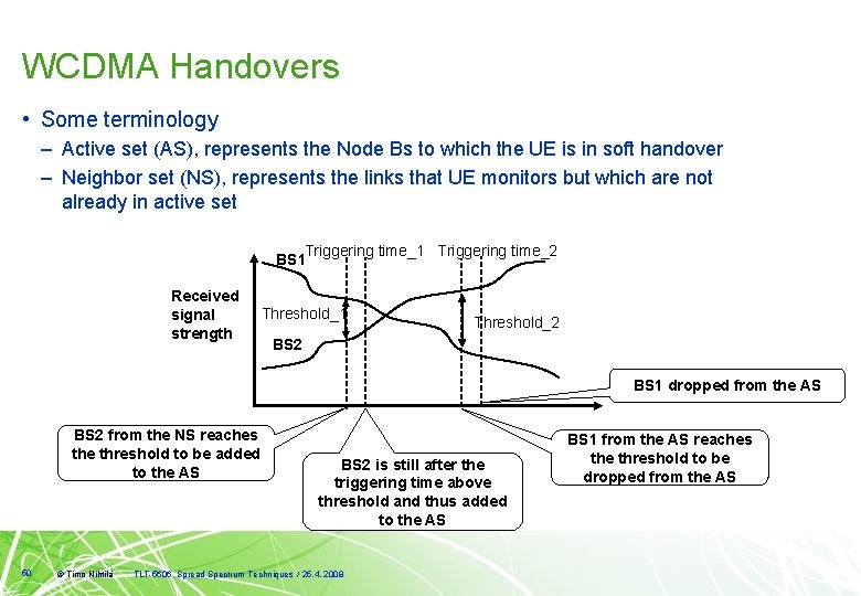 WCDMA Handovers • Some terminology – Active set (AS), represents the Node Bs to