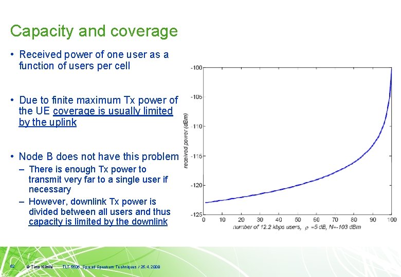 Capacity and coverage • Received power of one user as a function of users