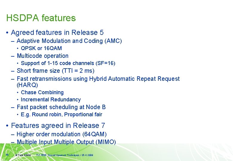 HSDPA features • Agreed features in Release 5 – Adaptive Modulation and Coding (AMC)