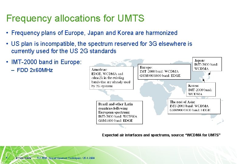 Frequency allocations for UMTS • Frequency plans of Europe, Japan and Korea are harmonized