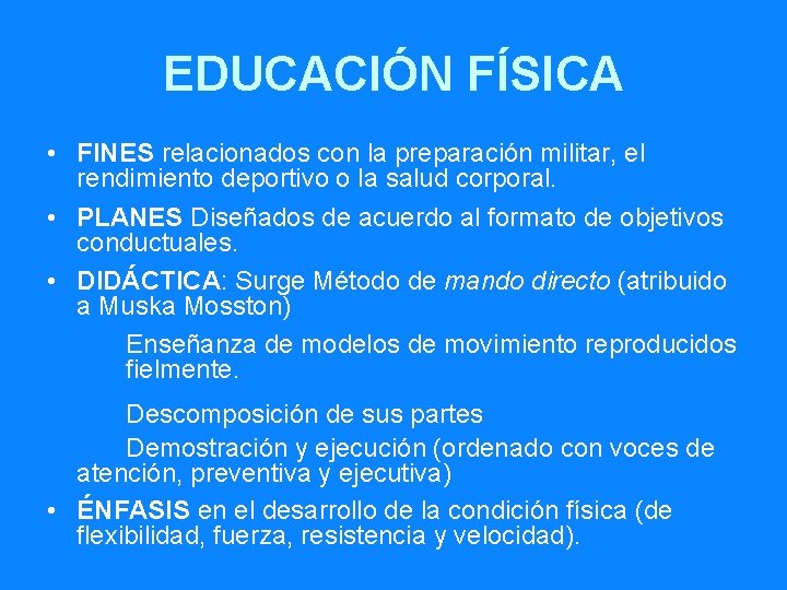 EDUCACIÓN FÍSICA • FINES relacionados con la preparación militar, el rendimiento deportivo o la