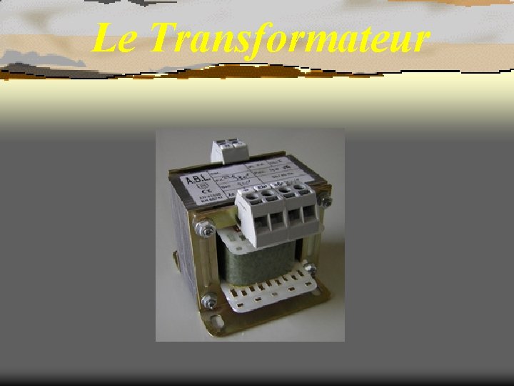 Le Transformateur 
