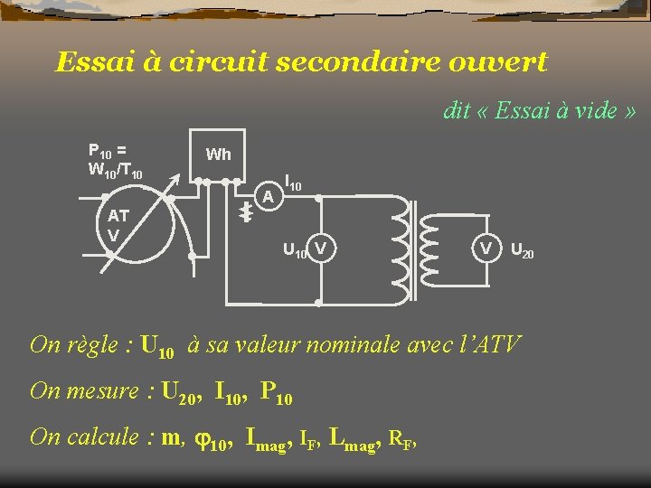 Essai à circuit secondaire ouvert dit « Essai à vide » P 10 =