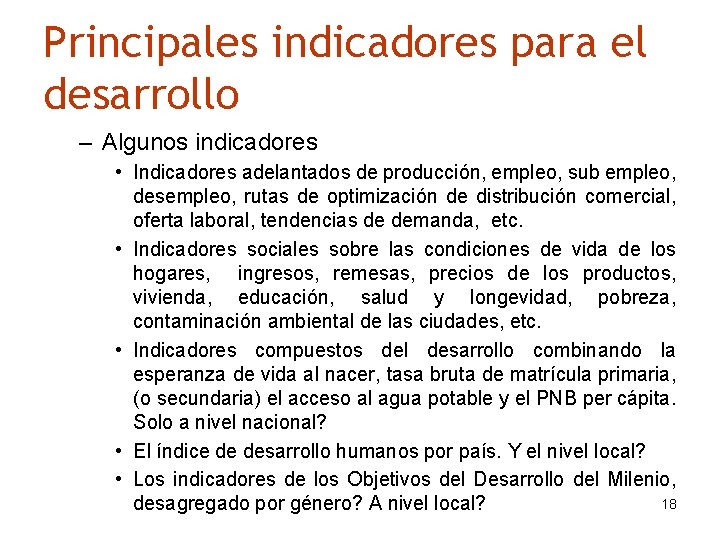 Principales indicadores para el desarrollo – Algunos indicadores • Indicadores adelantados de producción, empleo,