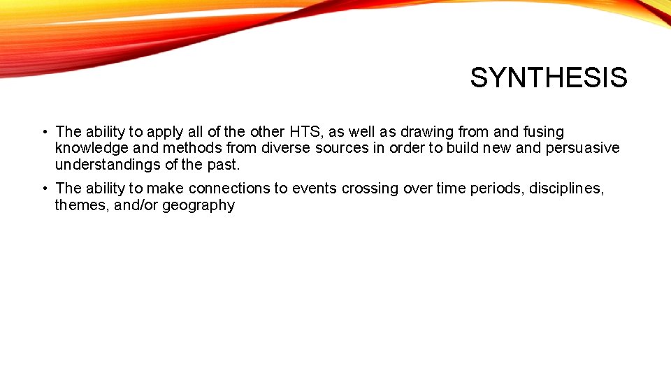 SYNTHESIS • The ability to apply all of the other HTS, as well as