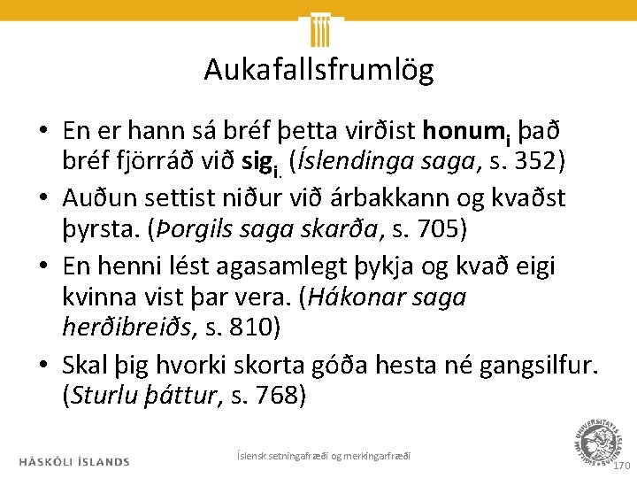 Aukafallsfrumlög • En er hann sá bréf þetta virðist honumi það bréf fjörráð við