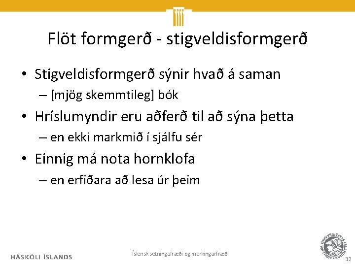 Flöt formgerð - stigveldisformgerð • Stigveldisformgerð sýnir hvað á saman – [mjög skemmtileg] bók