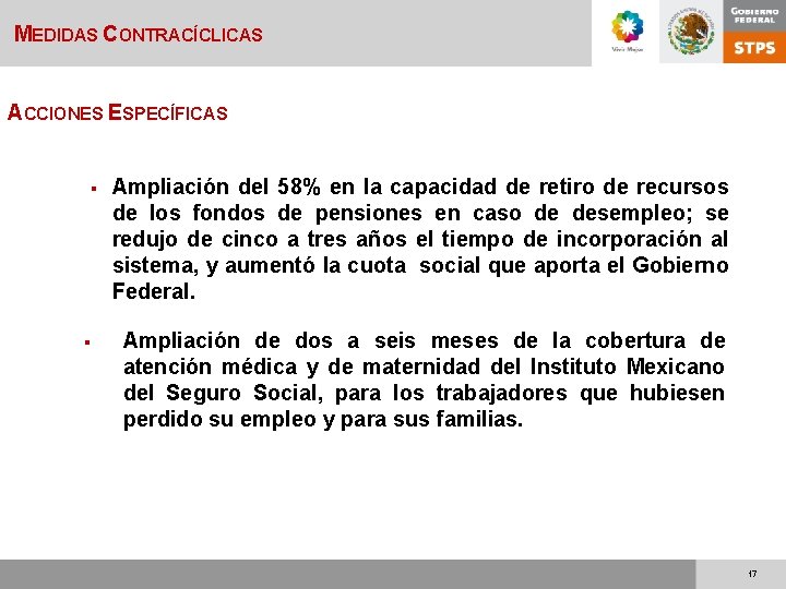 MEDIDAS CONTRACÍCLICAS ACCIONES ESPECÍFICAS § § Ampliación del 58% en la capacidad de retiro