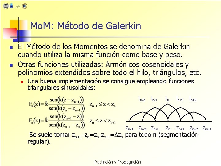 Mo. M: Método de Galerkin n n El Método de los Momentos se denomina