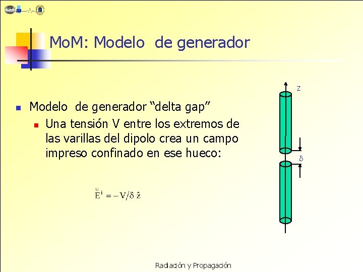 Mo. M: Modelo de generador z n Modelo de generador “delta gap” n Una