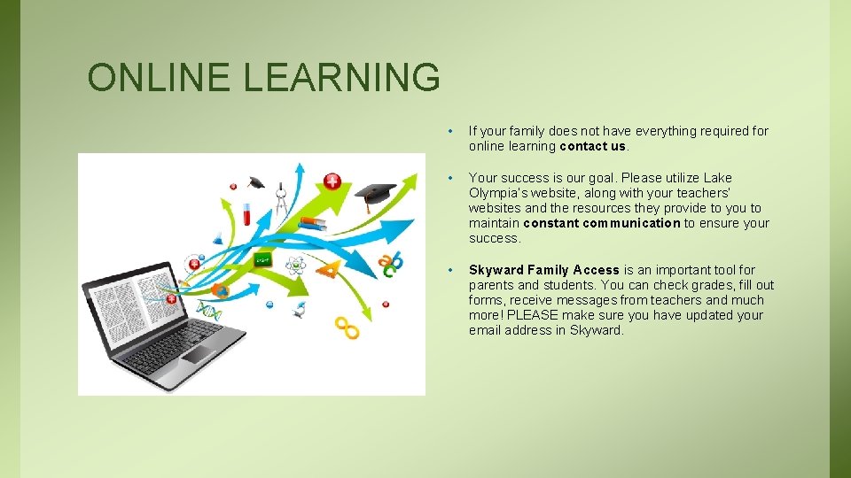 ONLINE LEARNING • If your family does not have everything required for online learning