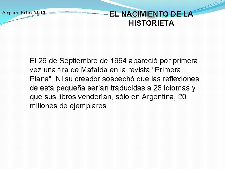 Arpon Files 2012 EL NACIMIENTO DE LA HISTORIETA El 29 de Septiembre de 1964