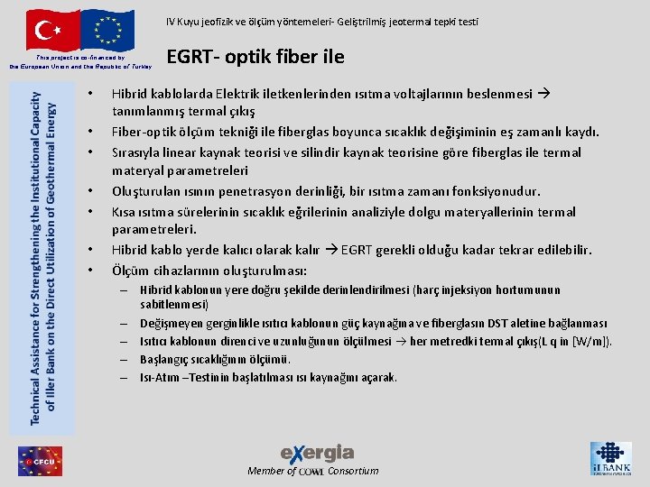 IV Kuyu jeofizik ve ölçüm yöntemeleri- Geliştrilmiş jeotermal tepki testi This project is co-financed IV Kuyu jeofizik ve ölçüm yöntemeleri- Geliştrilmiş jeotermal tepki testi This project is co-financed