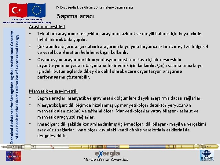 IV Kuyu jeofizik ve ölçüm yöntemeleri– Sapma aracı This project is co-financed by the