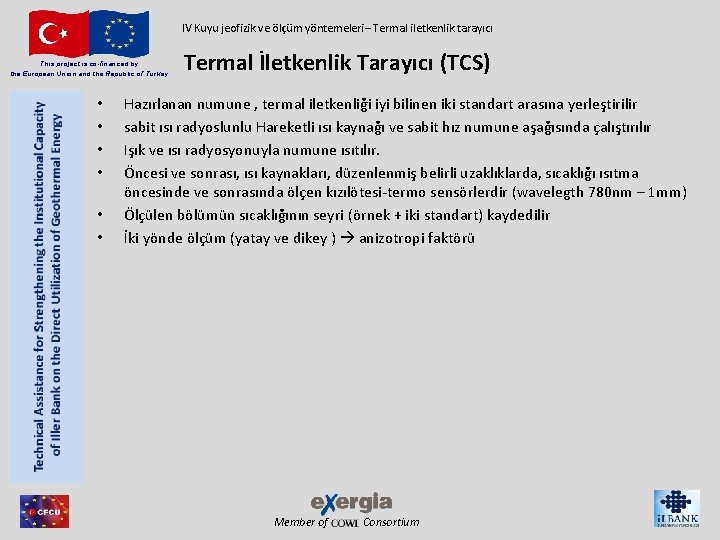 IV Kuyu jeofizik ve ölçüm yöntemeleri– Termal iletkenlik tarayıcı This project is co-financed by IV Kuyu jeofizik ve ölçüm yöntemeleri– Termal iletkenlik tarayıcı This project is co-financed by