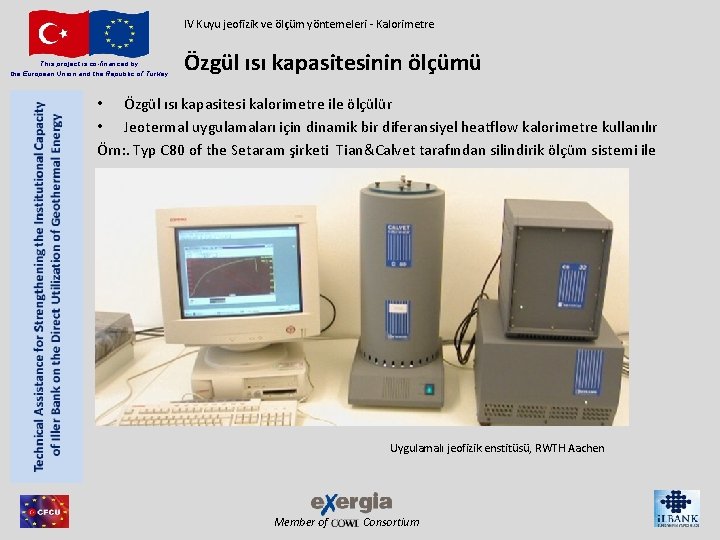 IV Kuyu jeofizik ve ölçüm yöntemeleri - Kalorimetre This project is co-financed by the IV Kuyu jeofizik ve ölçüm yöntemeleri - Kalorimetre This project is co-financed by the