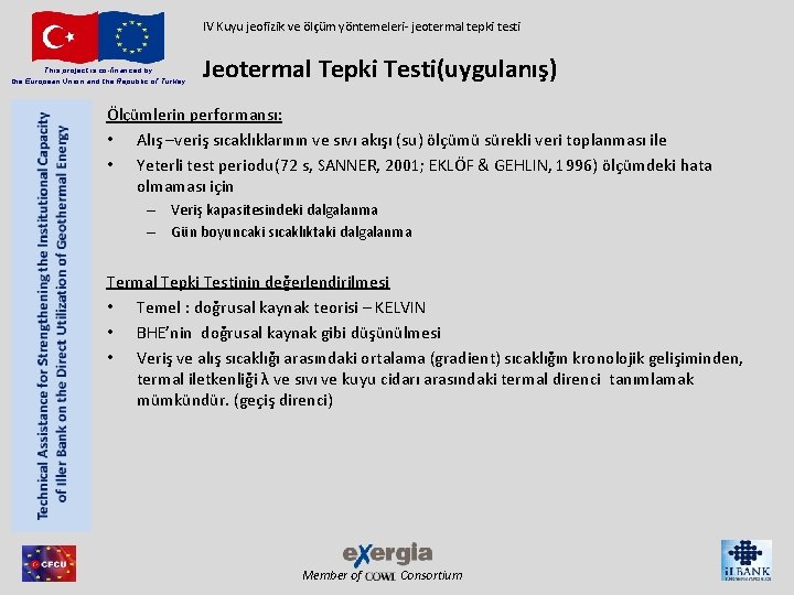 IV Kuyu jeofizik ve ölçüm yöntemeleri- jeotermal tepki testi This project is co-financed by IV Kuyu jeofizik ve ölçüm yöntemeleri- jeotermal tepki testi This project is co-financed by