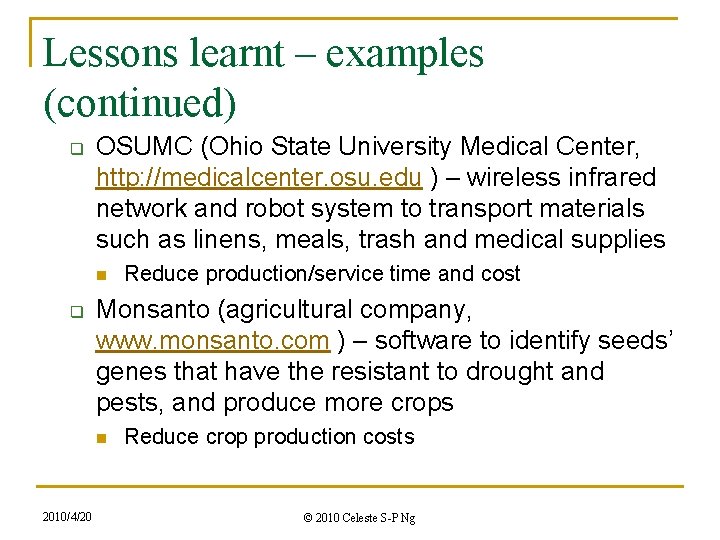 Lessons learnt – examples (continued) q OSUMC (Ohio State University Medical Center, http: //medicalcenter.
