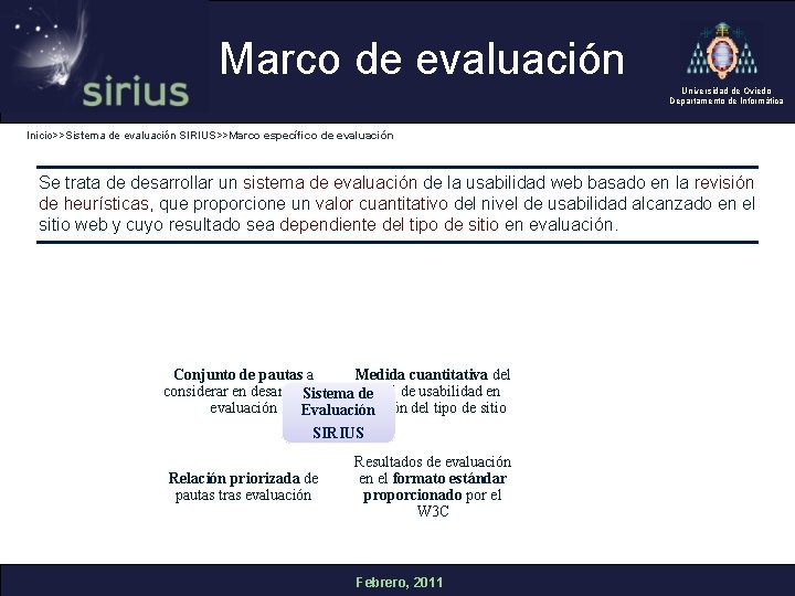 Marco de evaluación Universidad de Oviedo Departamento de Informática Inicio>>Sistema de evaluación SIRIUS>>Marco específico