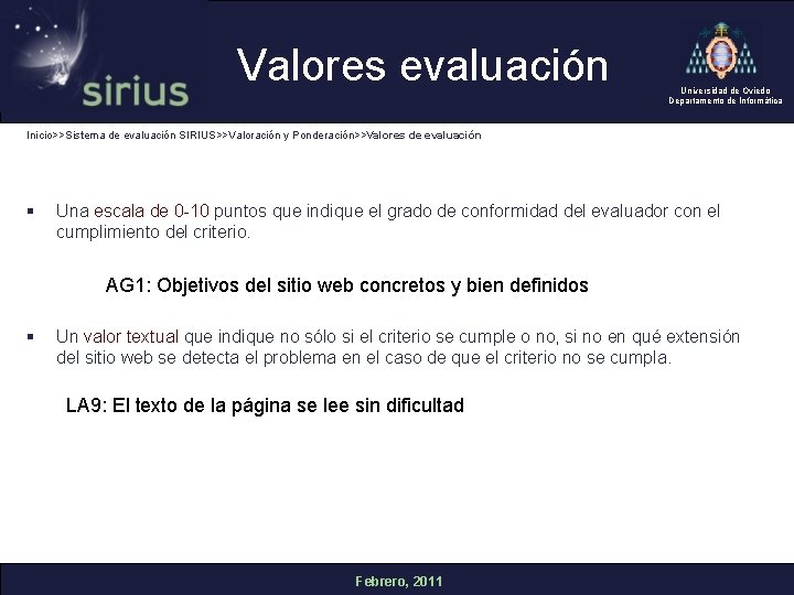 Valores evaluación Universidad de Oviedo Departamento de Informática Inicio>>Sistema de evaluación SIRIUS>>Valoración y Ponderación>>Valores